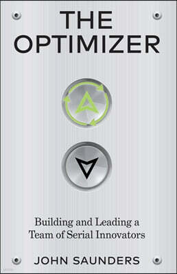 The Optimizer: Building and Leading a Team of Serial Innovators