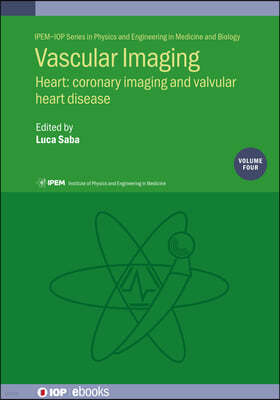 Vascular Imaging: Heart: Coronary Imaging and Valvular Heart Disease