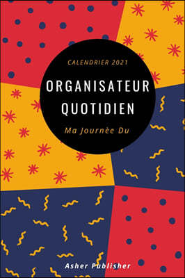 Organisaterur Quotidien: Organisateur quotidien pour ecrire ce que vous voulez. Format 6x9.