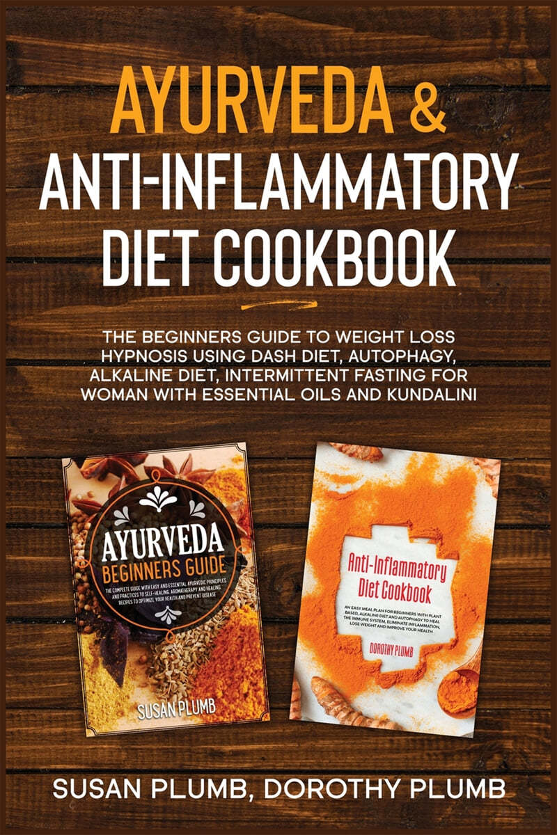 Ayurveda & AntiInflammatory Diet Cookbook The beginners guide to