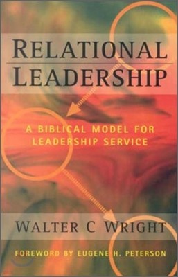 Relational Leadership: A Biblical Model for Leadership Service