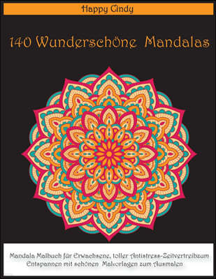 140 Wunderschone Mandalas: Mandala Malbuch fur Erwachsene, Toller Antistress-Zeitvertreib Zum Entspannen mit Schonene Malvorlagen Zum