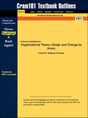 Studyguide for Organizational Theory, Design and Change by Jones, ISBN 9780131865426