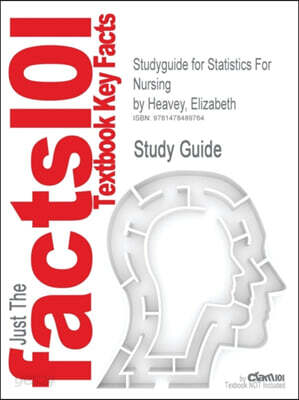 Studyguide for Statistics for Nursing by Heavey, Elizabeth
