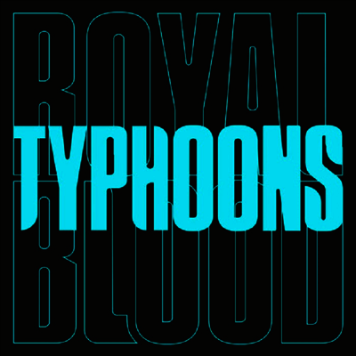 Royal Blood — Typhoons Typhoons 앨범 커버