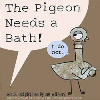 The Pigeon Needs a Bath!