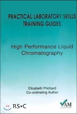 Practical Laboratory Skills Training Guides: High Performance Liquid Chromatography