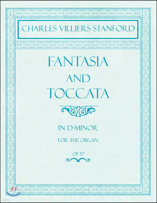 Fantasia and Toccata - In D-Minor for the Organ - Op.57