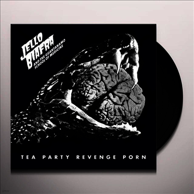 Jello Biafra & The Guantanamo School Of Medicine — Tea Party Revenge Porn 앨범 커버