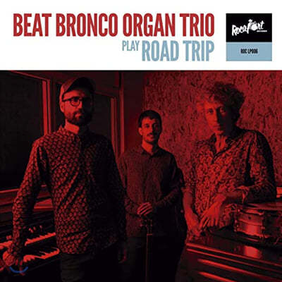 Beat Bronco Organ Trio (Ʈ   Ʈ) - Road Trip [LP] 
