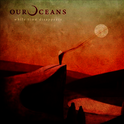 Our Oceans — While Time Disappears (MP3 Download)(Gatefold) 앨범 커버