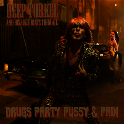 Deep Torkel & His Suzie Beats Them All — Drugs Party Pussy & Pain 앨범 커버