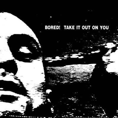 Bored! — Take It Out On You 앨범 커버