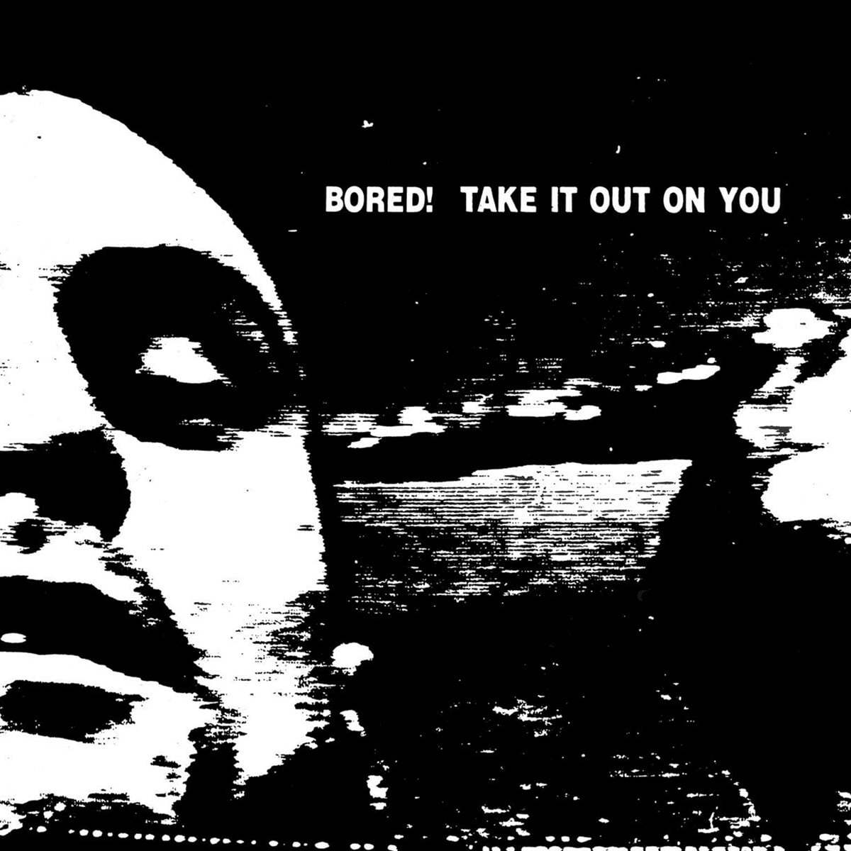 Bored! (보드!) - Take It Out On You [LP]