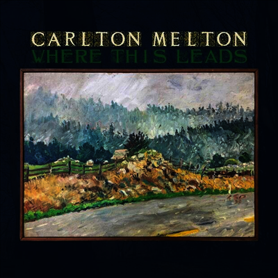 Carlton Melton — Where This Leads 앨범 커버