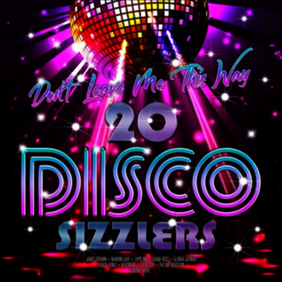 Various Artists — Don't Leave Me This Way - 20 Disco Sizzlers 앨범 커버