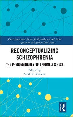 Reconceptualizing Schizophrenia