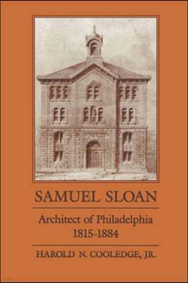 Samuel Sloan Architect of Philadelphia 1815-1884