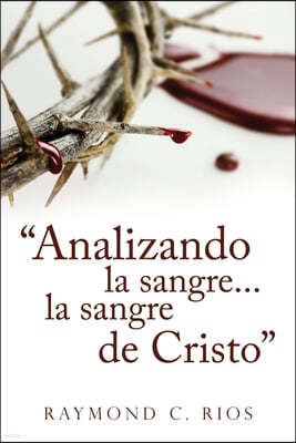 "Analizando la sangre...la sangre de Cristo"