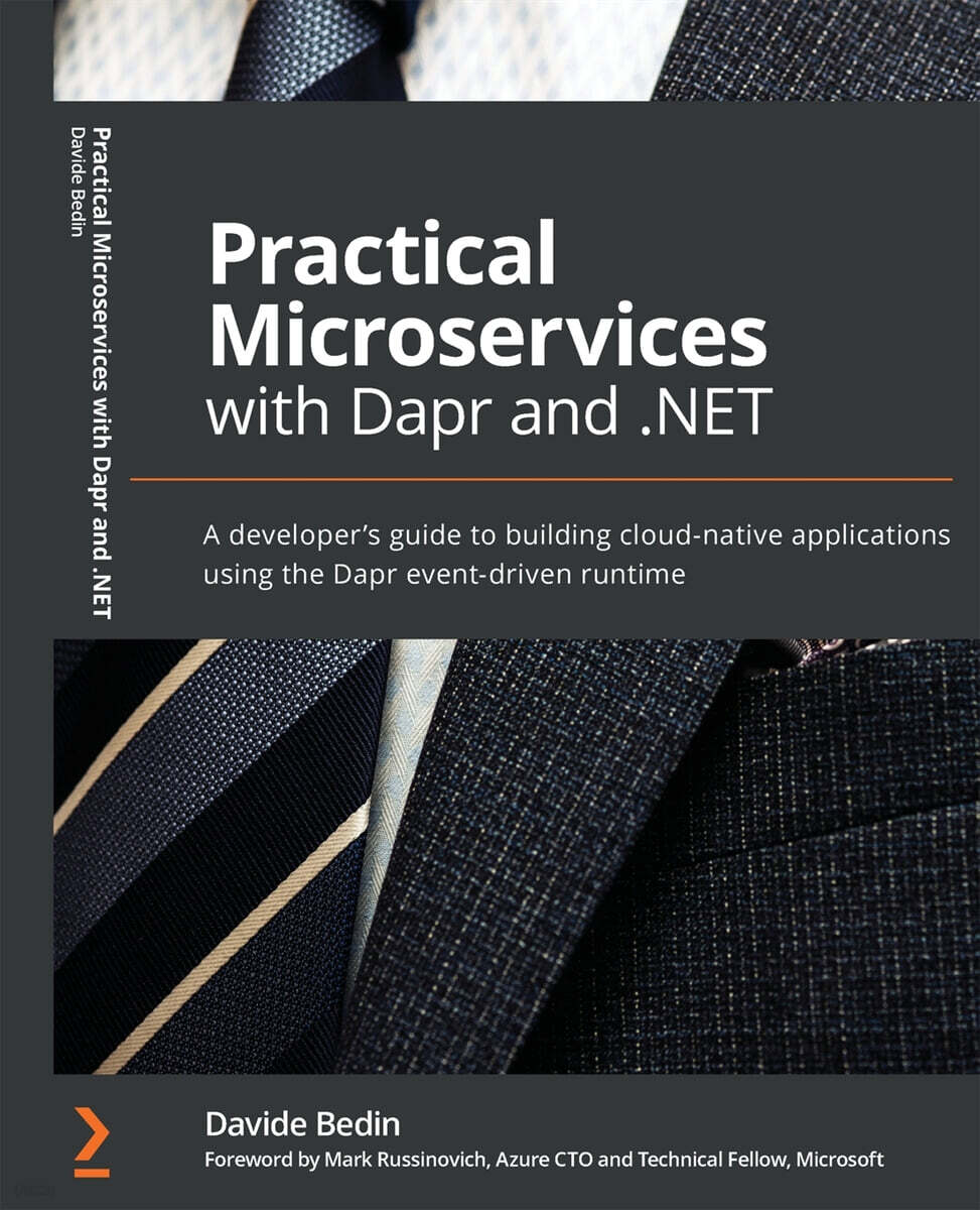 Practical Microservices with Dapr and .NET: A developer's guide to building cloud-native applications using the Dapr event-driven runtime
