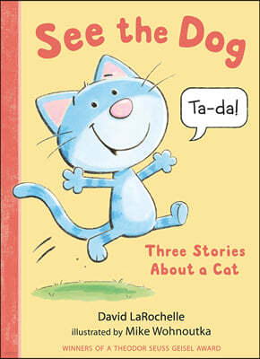 See the Dog: Three Stories about a Cat