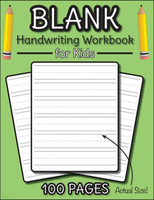 Blank Handwriting Workbook for Kids: 100 Pages of Blank Practice Paper! (Dotted Line Paper)