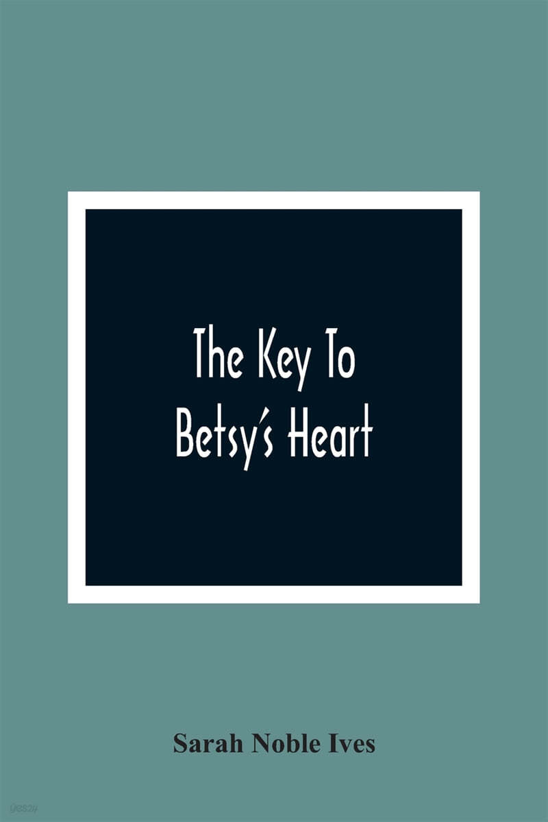 The Key To Betsy'S Heart