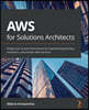 AWS for Solutions Architects: Design your cloud infrastructure by implementing DevOps, containers, and Amazon Web Services