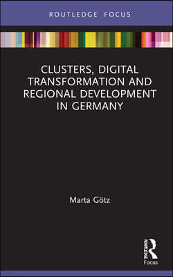 Clusters, Digital Transformation and Regional Development in Germany