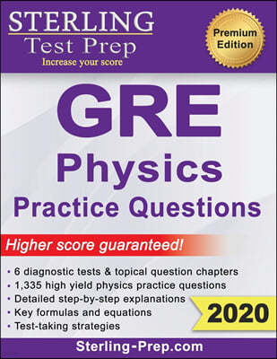 Sterling Test Prep Physics GRE Practice Questions: High Yield Physics GRE Questions with Detailed Explanations