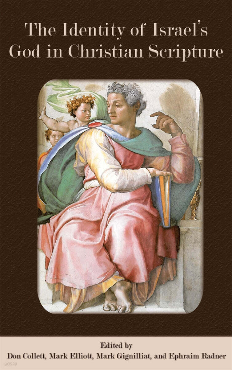 The Identity of Israel's God in Christian Scripture - 예스24