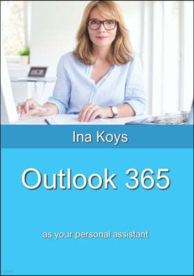 Outlook 365: as your personal assistant