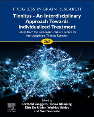 Tinnitus - An Interdisciplinary Approach Towards Individualized Treatment: Results from the European Graduate School for Interdisciplinary Tinnitus Re