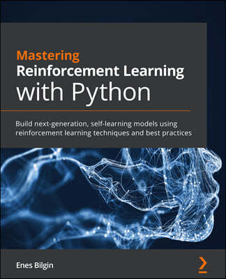 Mastering Reinforcement Learning with Python