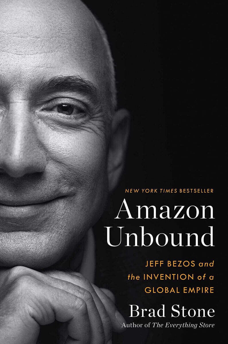 Amazon Unbound: Jeff Bezos and the Invention of a Global Empire