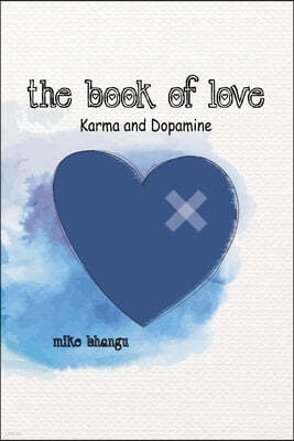 The Book of Love: Karma and Dopamine