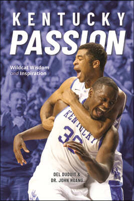 Kentucky Passion: Wildcat Wisdom and Inspiration