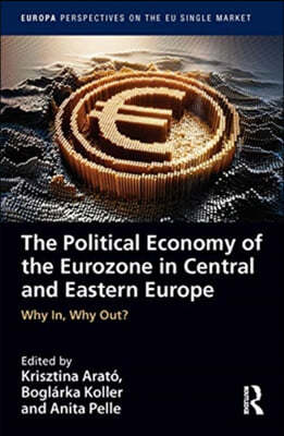 Political Economy of the Eurozone in Central and Eastern Europe