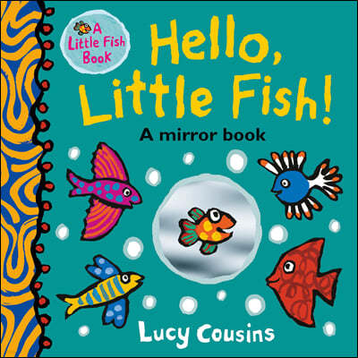 Hello, Little Fish!: A Mirror Book
