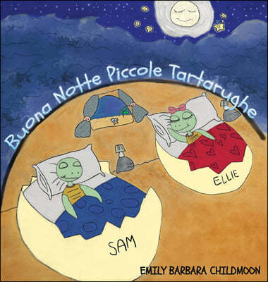 Buona Notte Piccole Tartarughe: In una giornata qualunque, Ellie e Sam incontrano la luna. La tua favola illustrata da leggere e colorare.