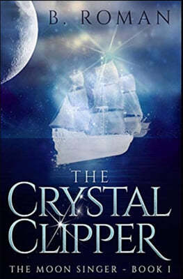 The Crystal Clipper: Premium Hardcover Edition