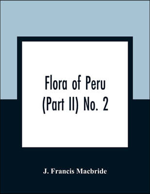 Flora of Peru (Part II) No. 2