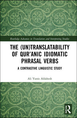 (Un)Translatability of Quranic Idiomatic Phrasal Verbs