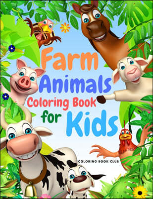 Farm Animals Coloring Book for Kids: Amazing Coloring Book for Kids Ages 4-8, 8-12