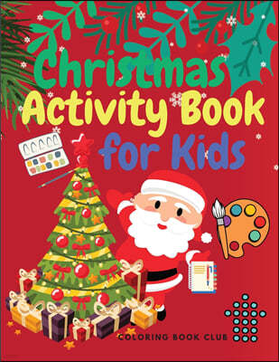 Christmas Activity Book for Kids: Lots of Activities including Color by Number, Dot to Dot, Word Search, Shadow Match