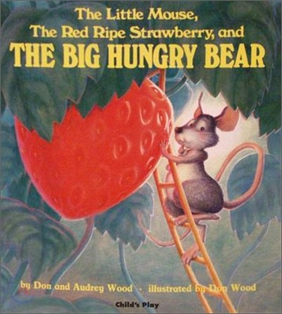The Little Mouse, the Red Ripe Strawberry, and the Big Hungry Bear (Big Book)