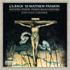 John Eliot Gardiner :   (J.S.Bach: St. Matthew Passion) 