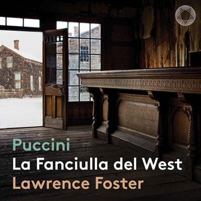 Lawrence Foster 푸치니: 오페라 '서부의 아가씨' (Puccini: La Fanciulla del West)