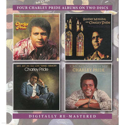 Charley Pride ( ̵) - The Happiness Of Having You / Sunday Morning With Charley Pride / She's Just An Old Love Turned Memory / Someone Loves You Honey 