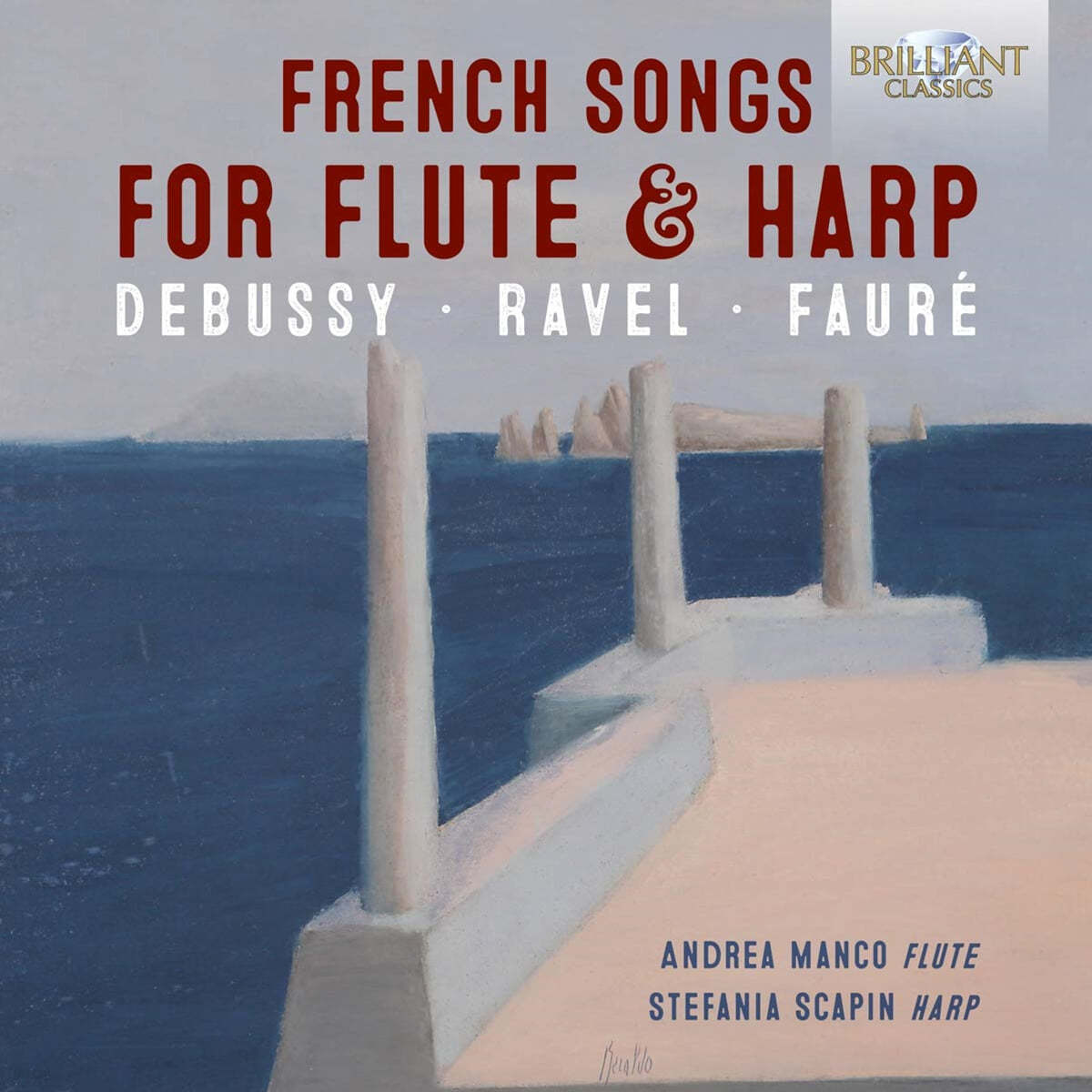 Andrea Manco 플루트와 하프로 연주한 프랑스 가곡 - 드뷔시 / 라벨 / 포레 (Debussy / Ravel / Faure: French Songs for Flute and Harp)